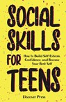 Social Skills for Teens - Discover Press - 9781955423311