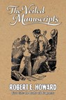 The Veiled Manuscripts - Robert E Howard - 9781955446822