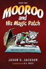 Mooroo and His Magic Patch - Jason D. Jackson - 9781955707206