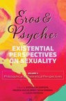 Eros & Psyche (Volume 1: Existential Perspectives on Sexuality - Stephen W. Simpson - 9781955737302