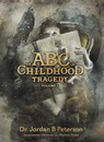 ABC OF CHILDHOOD TRAGEDY EMBAR - Jordan B. Peterson - 9781955858090