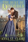 The Duke of Disorder - Anna St Claire - 9781956003857