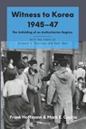 Witness to Korea 1945-47 - Mark E. Caprio ; Richard D. Robinson ; Mark Gayn - 9781956067910