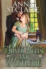 Silver Bells and Mistletoe - Anna St Claire - 9781956077018