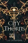 City of Thorns - C N Crawford - 9781956290011