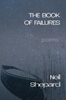 The Book of Failures - Neil Shepard - 9781956440690