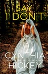 Say I Don't - Cynthia Hickey - 9781956654653