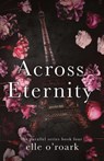 Across Eternity - Elle O'Roark ; Elizabeth O'Roark - 9781956800036