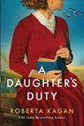 A Daughter's Duty - Roberta Kagan - 9781957207988