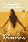 My Antonia (Warbler Classics Annotated Edition) - Willa Cather - 9781957240756