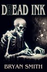 Dread Ink - Bryan Smith - 9781957504193