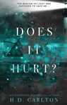 Does It Hurt? - CARLTON,  H D - 9781957635026