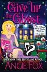 Give Up the Ghost - Angie Fox - 9781957685076
