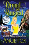 Dread and Buried - Angie Fox - 9781957685151