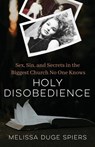 Holy Disobedience - Melissa Duge Spiers - 9781957687735