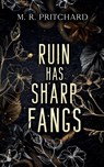 Ruin has Sharp Fangs - M. R. Pritchard - 9781957709871