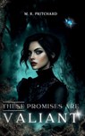 These Promises are Valiant - M. R. Pritchard - 9781957709895