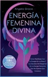 Energia Femenina Divina - Angela Grace - 9781957718040