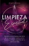 Limpieza Espiritual - Angela Grace - 9781957718071