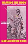 Naming the Body - María Mínguez Arias - 9781957840505