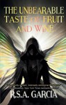 The Unbearable Taste of Fruit and Wine - R. S. A. Garcia - 9781958121931