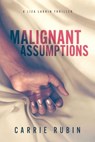 Malignant Assumptions - Carrie Rubin - 9781958160121