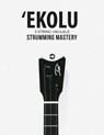 Carter, T: Ekolu 3 String Ukulele Strumming Mastery - Terry Carter - 9781958192153