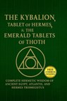 The Kybalion, The Tablet of Hermes & The Emerald Tablets¿of¿Thoth - Breandan Lumpkin - 9781958450260