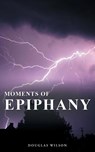 Moments Of Epiphany - Douglas Wilson - 9781958475256