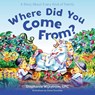 Where Did You Come From? - Stephanie Wijkstrom - 9781958481318