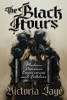 The Black Hours - Victoria Jaye - 9781958589236