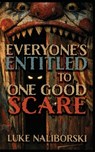 Everyone's Entitled to One Good Scare - Luke Naliborski - 9781958589328