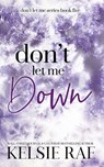 Don't Let Me Down - Kelsie Rae - 9781958643051