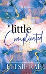 A Little Complicated - Kelsie Rae - 9781958643259