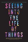 Seeing into the Life of Things - Rodger Kamenetz - 9781958972915