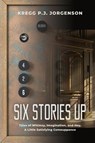 Six Stories Up - Kregg P J Jorgenson - 9781959624165