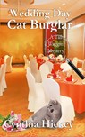 Wedding Day Cat Burglar - CYNTHIA HICKEY,  Hickey - 9781959788003