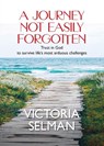 A Journey Not Easily Forgotten - Victoria Selman - 9781960001733