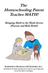 The Homeschooling Parent Teaches MATH! - Kerridwen Mangala McNamara - 9781960160218