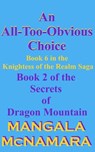 An All-Too-Obvious Choice: Book 2 of the Secrets of Dragon Mountain (A Knightess of the Realm Novel) - Mangala McNamara - 9781960160614