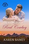 Falling for a Real Cowboy - Karen Baney - 9781960217066