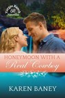 Honeymoon with a Real Cowboy - Karen Baney - 9781960217349