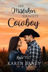 Her Mistaken Identity Cowboy - Karen Baney - 9781960217707