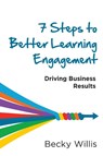 7 Steps to Better Learning Engagement - Becky Willis - 9781960231772