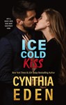 Ice Cold Kiss - Cynthia Eden - 9781960633637