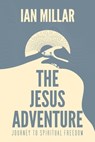 The Jesus Adventure - Ian Millar - 9781960678195