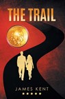 The Trail - James Kent - 9781961250796
