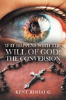 If It Happens With The Will Of God - Kent Rishaug - 9781961438668