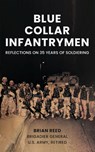 Blue Collar Infantrymen - Brian Reed - 9781961505537