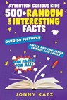 Attention Curious Kids: Random and Interesting Facts - Jonny Katz - 9781961776142